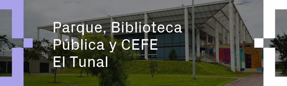 Parque, Biblioteca Pública y CEFE El Tunal